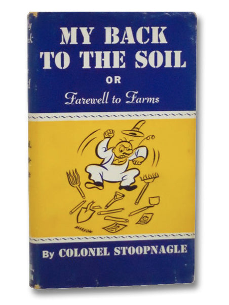 My Back to the Soil or, Farewell to Farms