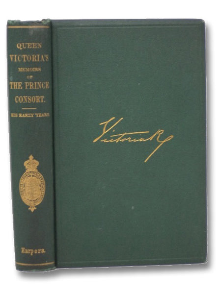 The Early Years of His Royal Highness the Prince Consort. Compiled Under the Direction of Her Majesty the Queen.