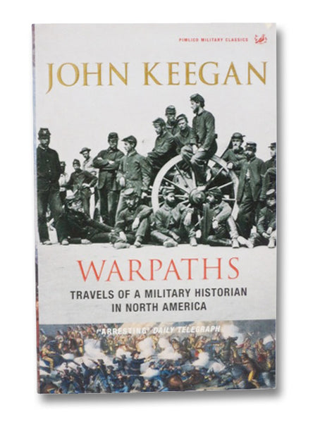 Warpaths: Travels of a Military Historian in North America