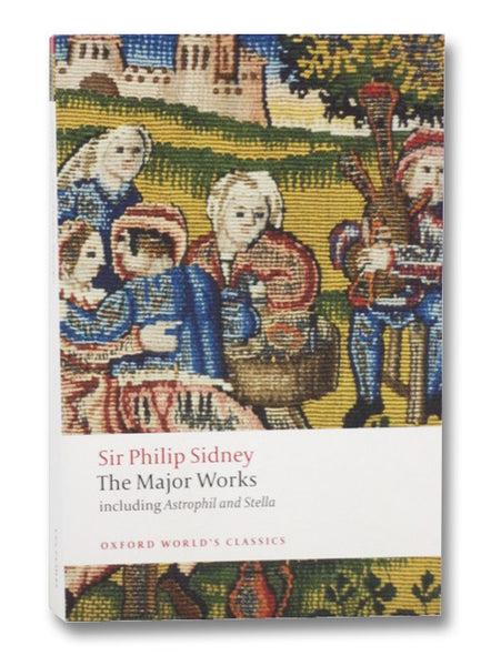 Sir Philip Sidney: The Major Works (Oxford World's Classics)