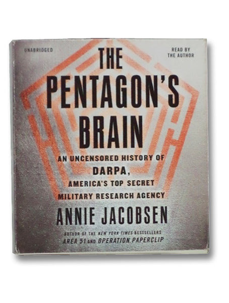 The Pentagon's Brain: An Uncensored History of DARPA, America's Top-Secret Military Research Agency