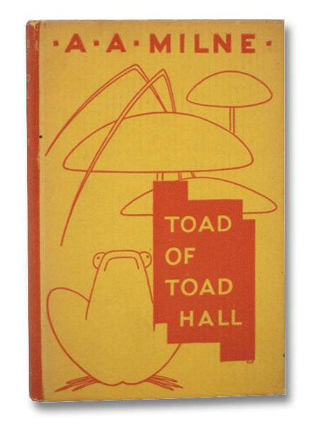 Toad of Toad Hall: A Play from Kenneth Grahame's Book