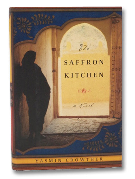 The Saffron Kitchen: A Novel