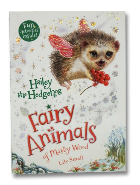 Hailey the Hedgehog: Fairy Animals of Misty Wood