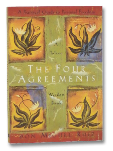 The Four Agreements: A Practical Guide to Personal Freedom (A Toltee Wisdom Book)