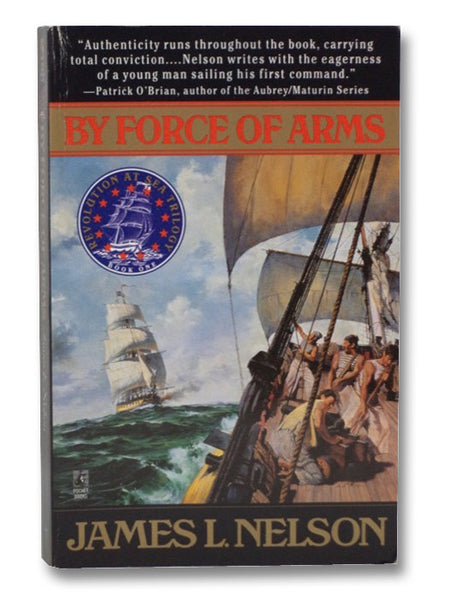 By Force of Arms: Revolution at Sea Trilogy, Book One