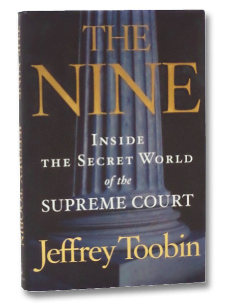 The Nine: Inside the Secret World of the Supreme Court