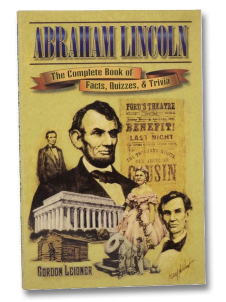Abraham Lincoln: The Complete Book of Facts, Quizzes, and Trivia