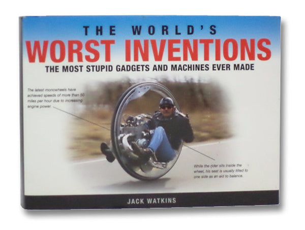 The World's Worst Inventions