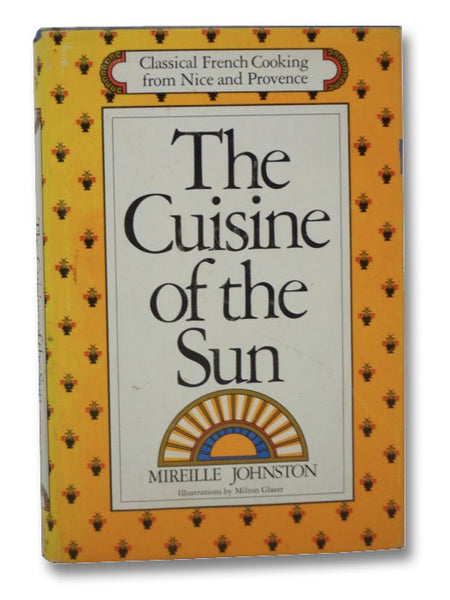 The Cuisine of the Sun: Classical French Cooking from Nice and Provence