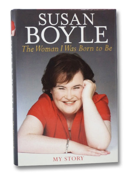 The Woman I Was Born to Be: My Story