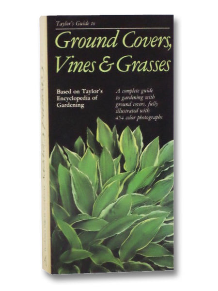 Ground Covers, Vines, and Grasses (Taylor's Gardening Guides)