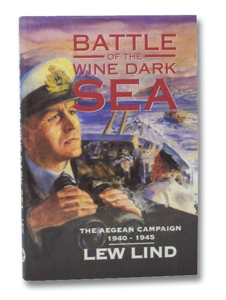 Battle of the Wine Dark Sea: The Aegean Campaign, 1940-1945