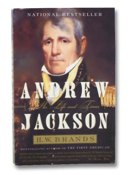Andrew Jackson: His Life and Times