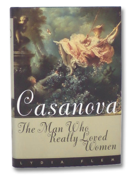 Casanova: The Man Who Really Loved Women