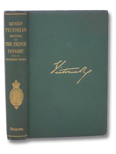 The Early Years of His Royal Highness the Prince Consort. Compiled, Under the Direction of Her Majesty the Queen