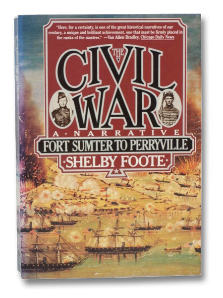 The Civil War: A Narrative: Fort Sumter to Perryville (Civil War Library, Volume I)