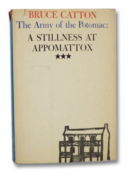 The Army of the Potomac: A Stillness at Appomattox (Volume III)