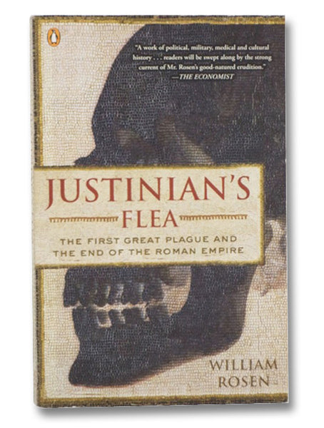 Justinian's Flea: The First Great Plague and the End of the Roman Empire