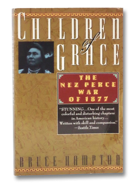 Children of Grace: The Nez Perce War of 1877