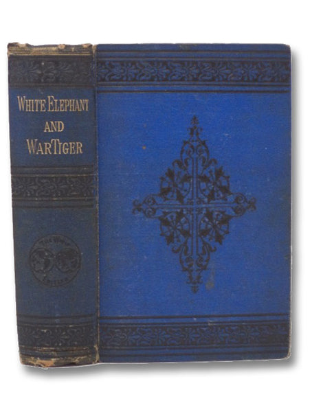 The White Elephant; or, the Hunters of Ava and the King of the Golden Foot