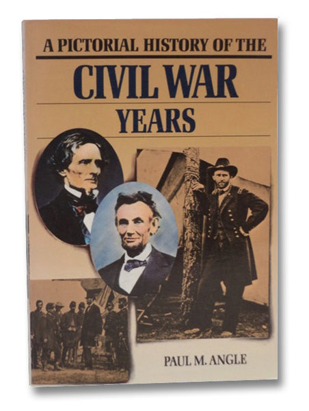 A Pictorial History of the Civil War Years