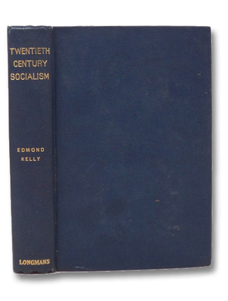 Twentieth Century Socialism: What It Is Not; What It Is; How It May Come