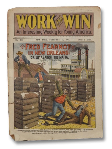 Work and Win: An Interesting Weekly for Young America -- Fred Fearnot In New Orleans or, Up Against the Mafia by Hal Standish (New York, February 13, 1903, No. 219)