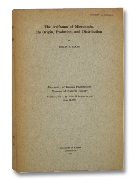 The Avifauna of Micronesia, Its Origin, Evolution, and Distribution (University of Kansas Publications Museum of Natural History, Volume 3, No. 1, June 12, 1951)