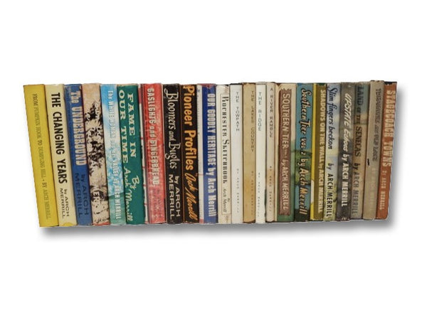 Arch Merrill's Complete Works in Twenty-Three Volumes: A River Ramble: Saga of the Genesee Valley; The Ridge: Ontario's Blossom Country; The Lakes Country; The Towpath; Rochester Sketchbook; Stagecoach Towns; Tomahawks and Old Lace: Tales of Western New …
