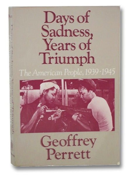 Days of Sadness, Years of Triumph: The American People 1939-1945