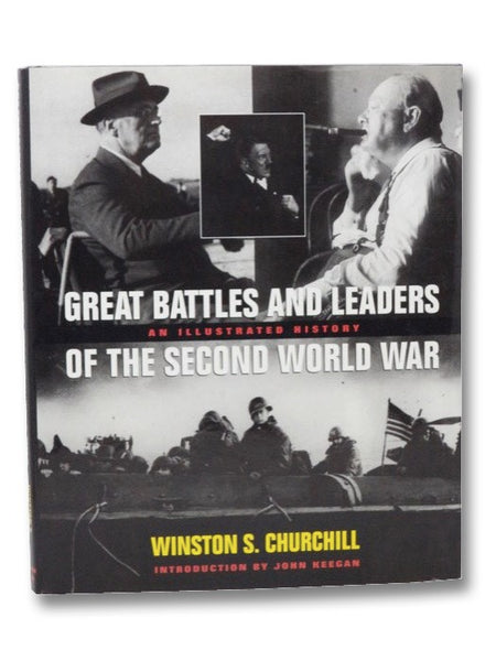 Great Battles and Leaders of the Second World War: An Illustrated History