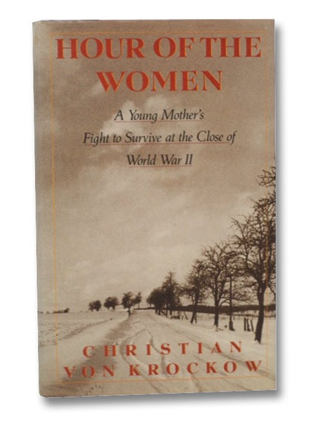 Hour of the Women: A Young Mother's Survive at the Close of World War II