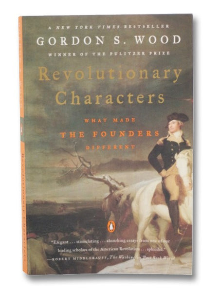 Revolutionary Characters: What Made the Founders Different