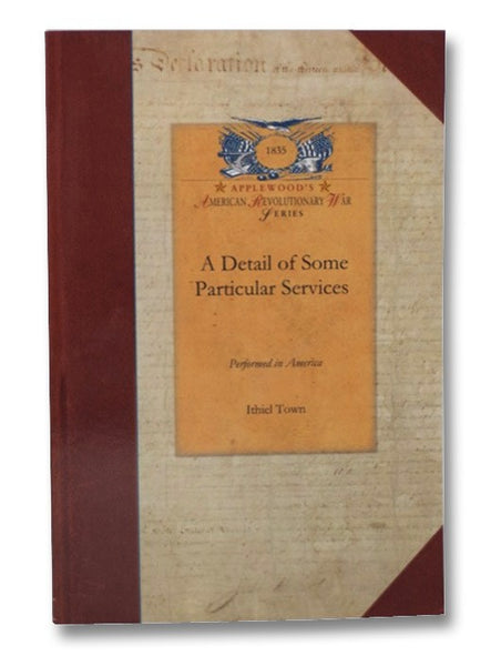 A Detail of Some Particular Services (American Revolutionary War Series)