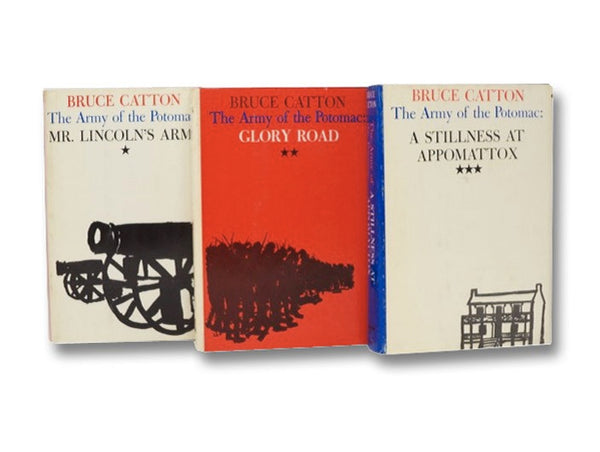 The Army of the Potomac 3-Volume Hardcover Set: Mr. Lincoln's Army; Glory Road; A Stillness at Appomattox