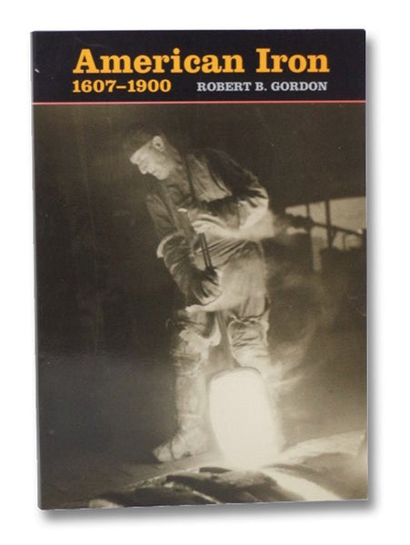 American Iron, 1607-1900 (The Johns Hopkins Studies in the History of Technology)