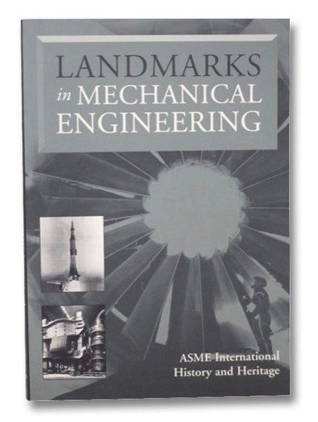 Landmarks in Mechanical Engineering (ASME International History and Heritage)