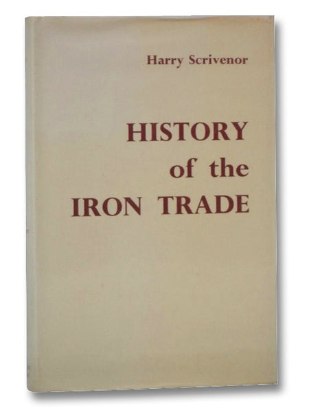 History of the Iron Trade: From the Earliest Records to the Present Period