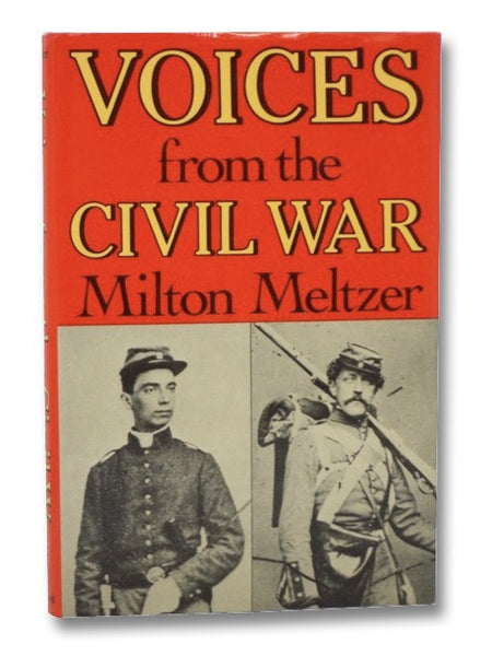 Voices from the Civil War: A Documentary History of the Great American Conflict