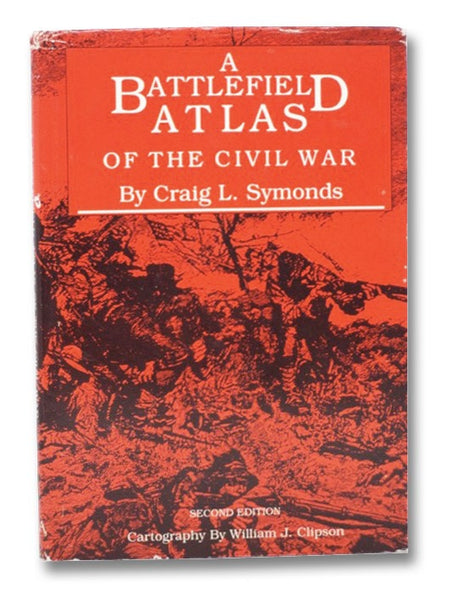 A Battlefield Atlas of the Civil War