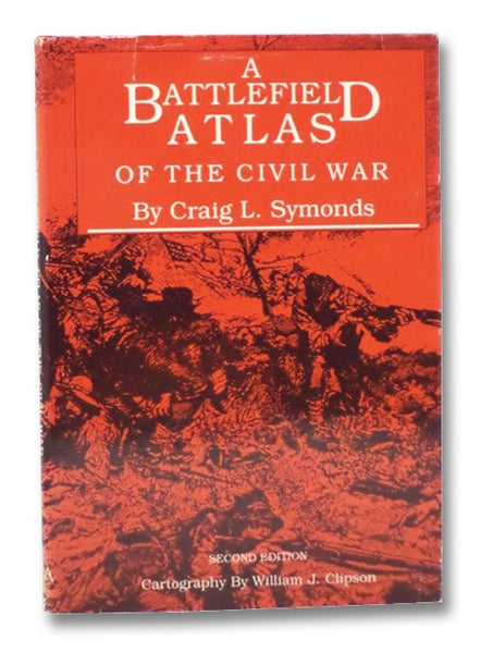 A Battlefield Atlas of the Civil War