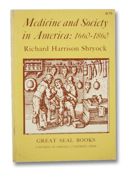 Medicine and Society in America: 1660-1860