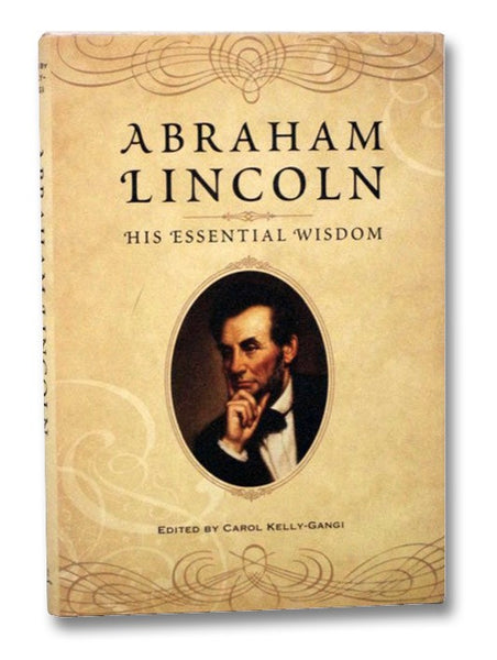 Abraham Lincoln: His Essential Wisdom
