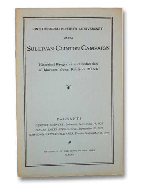 One Hundred Fiftieth Anniversary of the Sullivan-Clinton Campaign: Historical Programs and Dedication of Markers along Route of March