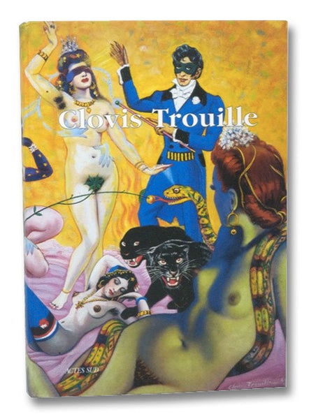 Parcours a travers l'oeuvre de Clovis Trouille, 1889-1975