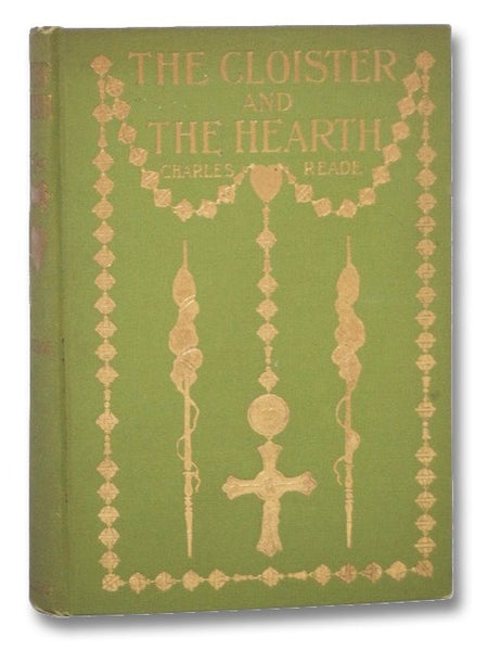 The Cloister and the Hearth; or, Maid, Wife, and Widow: A Matter-of-Fact Romance