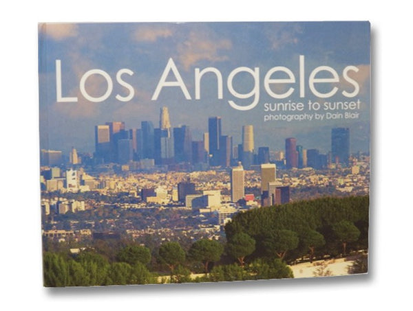 Los Angeles: Sunrise to Sunset