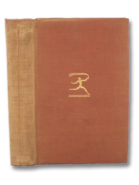 The Making of Man: An Outline of Anthropology (The Modern Library of the World's Best Books 149)