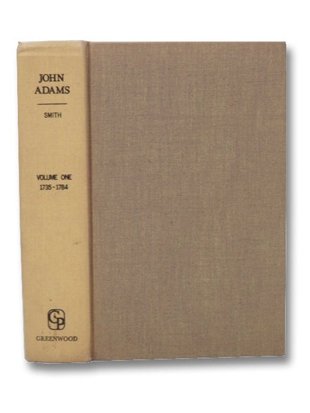 John Adams (Volume I: 1735-1784)